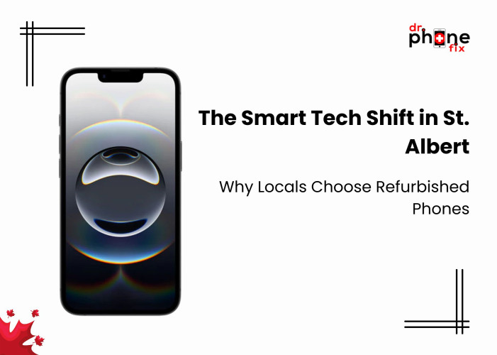 The Smart Tech Shift in St. Albert - Why Locals Choose Refurbished Phones