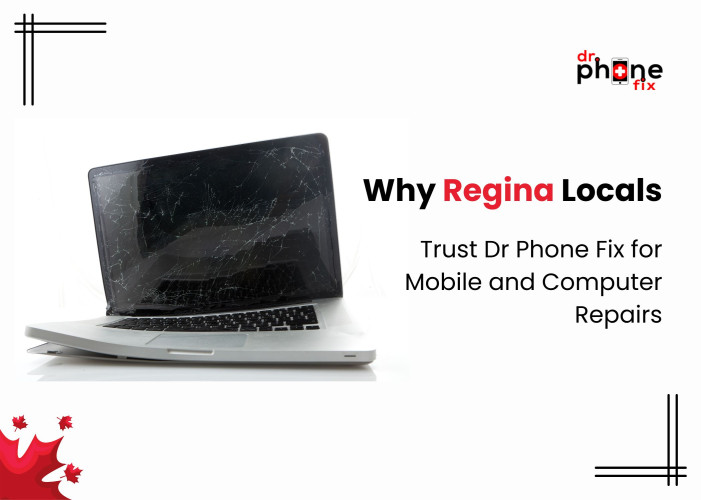 Why Regina Locals Trust Dr Phone Fix for Mobile and Computer Repairs