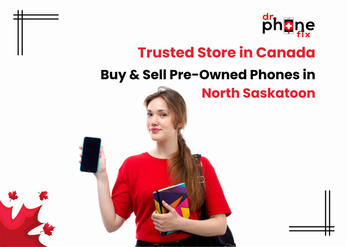 Trusted Store to Sell Used Phones and Buy Pre-Owned Phones in North Saskatoon