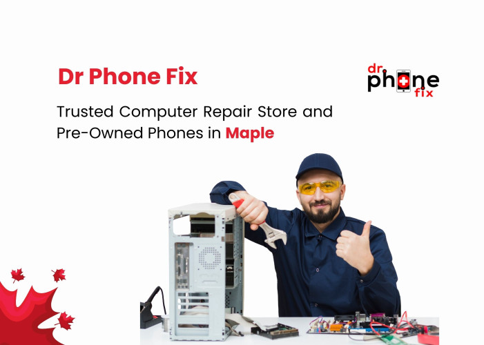 Trusted Computer Repair Store and Pre-Owned Phones in Maple | Dr Phone Fix