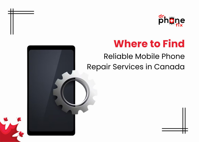 Where to Find Reliable Mobile Phone Repair Services in Canada